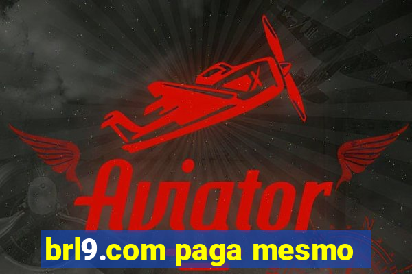 brl9.com paga mesmo